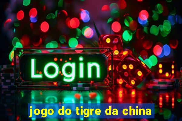 jogo do tigre da china